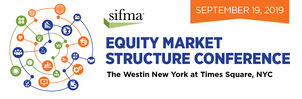 Equity Market Structure Conference | September 19, 2019 | The Westin New York, NYC
